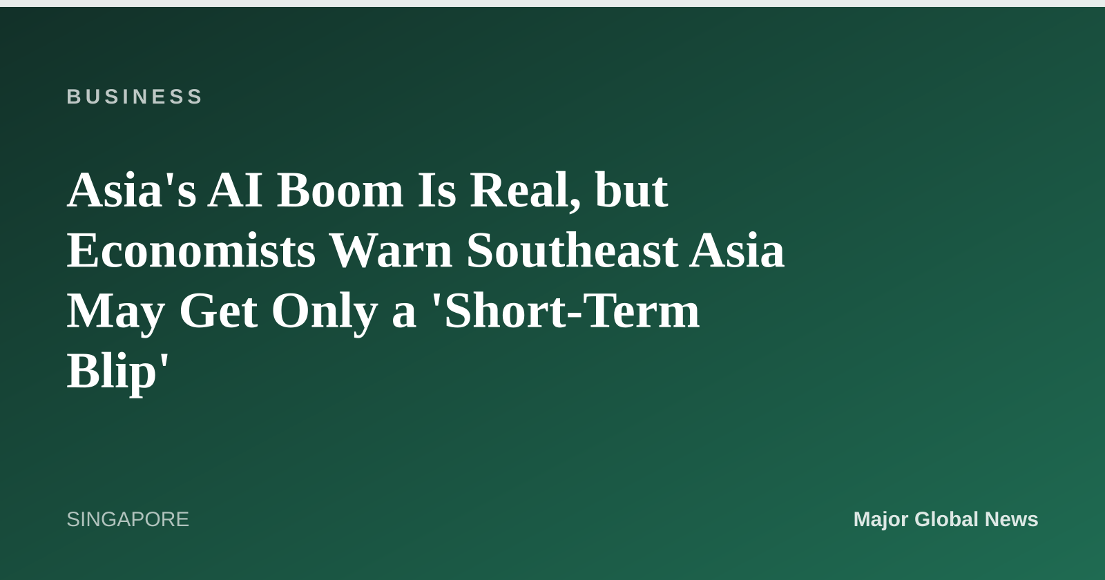 Asia's AI Boom Is Real, but Economists Warn Southeast Asia May Get Only a 'Short-Term Blip'