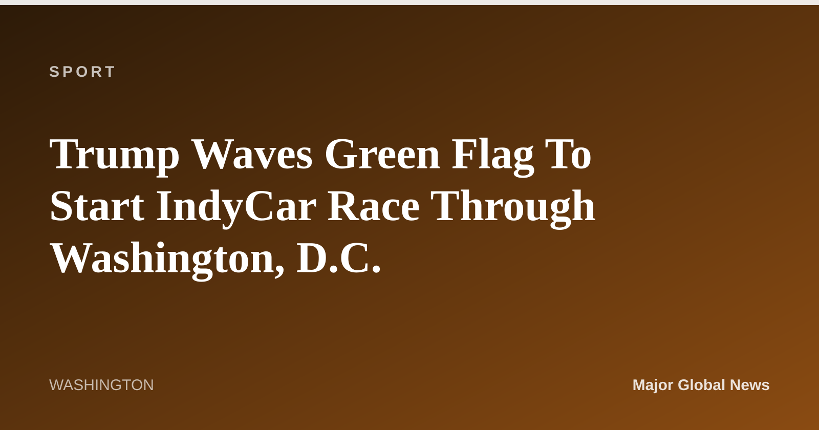Trump Waves Green Flag To Start IndyCar Race Through Washington, D.C.